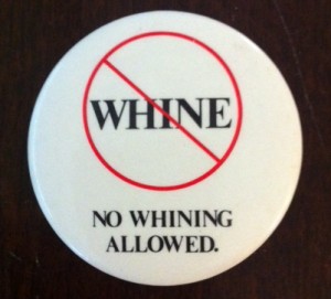 No Whining Allowed