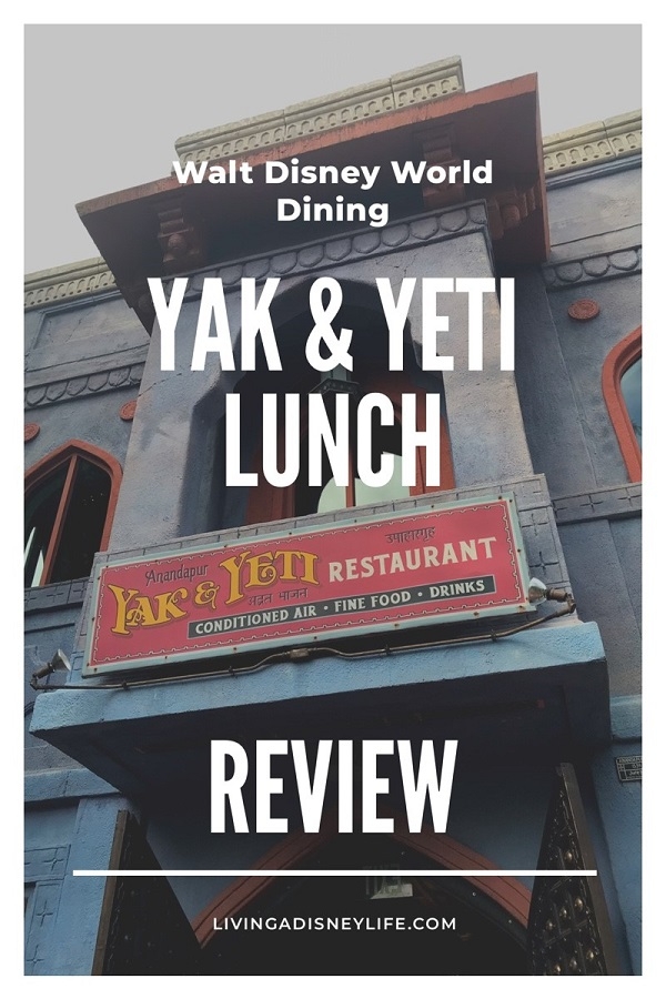 Disney Dining – Yak & Yeti Lunch in Animal Kingdom - Living a Disney